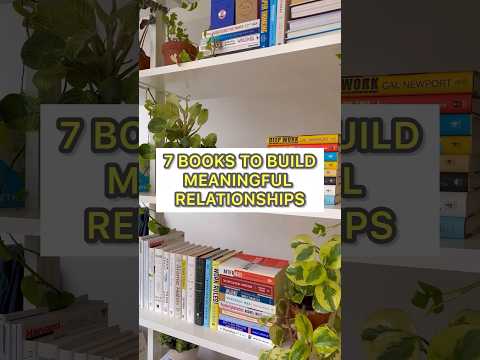 7 Books to build meaningful Relationships | Relationship Books #relationshipbooks #relationshipgoals