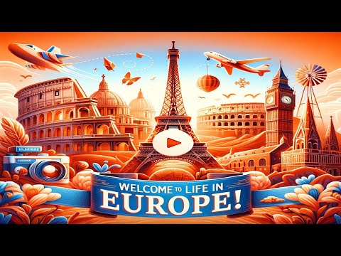 Discover 'Life in Europe': Your Journey Begins Here! 🌍🔓✨