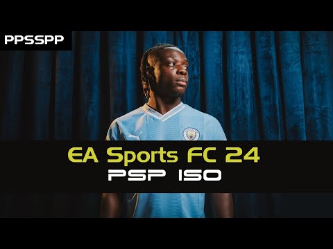 FIFA EA Sports FC 24 PPSSPP ANDROID OFFLINE SETUP BEST GRAPHICS LATEST KITS & UPDATED TRANSFER PS5