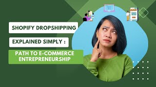 Shopify Dropshipping Explained Simply: Path to E-commerce Entrepreneurship