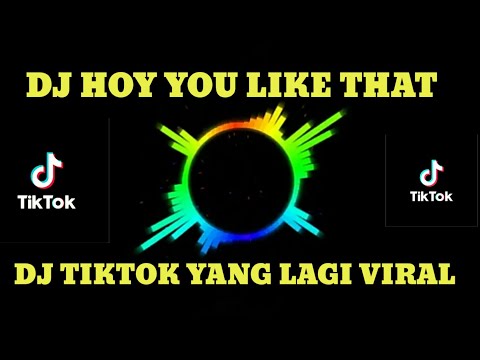dj terbaru 2020 slow remix💃dj hoy you like that full bass 2020 dj tiktok viral 2020