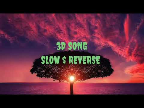 3D SONG | 3D BOLLYWOOD SONGS | SLOW AND REVERSE SONG| LATEST BOLLYWOOD SONGS