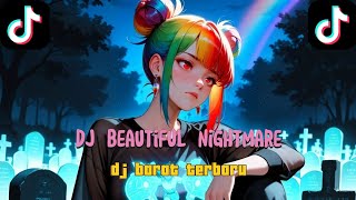 DJ BARAT BEAUTIFUL NIGHTMARE BREAKBEAT😎❗DJ VIRAL TIKTOK❗