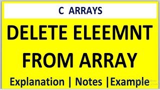 C PROGRAM FOR DELETE ELEMENT FROM ARRAY
