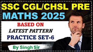 SSC CGL 2025 MATHS SOLUTION | Practice Set-6 | PYQ Discussion | SSC Learning Point by Singh Sir