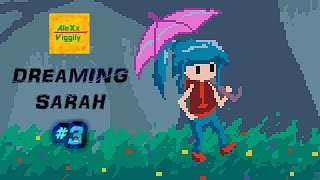 Dreaming Sarah GAMEPLAY #3 // AleXxViggily
