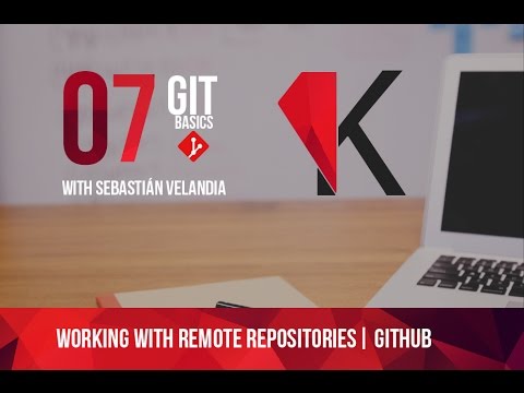 Github | Working with remotes repositories | Git Basics | 07