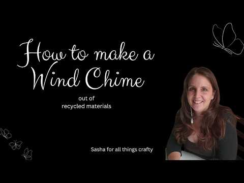 How to make a wind chime out of recycled martials