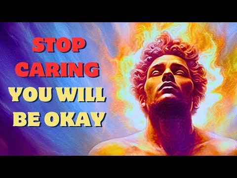 4 Things That Happen When You Stop Caring
