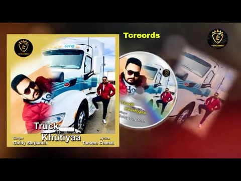 Truck Te Khutiyaa || Goldy Sarpanch ||  Latest Punjabi Songs 2021 ||  tc records