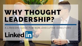 The LinkedIn guide to thought leadership for non-executive directors