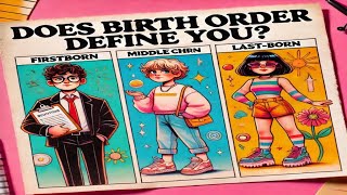 Birth Order and Personality: Myth or Science?