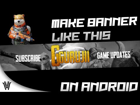How to make youtube banner like GGURUJI on android | veditingpro