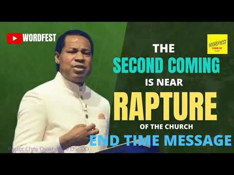 THE SECOND COMING IS NEAR  RAPTURE OF THE CHURCH END TIME MESSAGE  PASTOR CHRIS OYAKHILOME DSc DD Sy