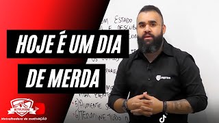 HOJE É UM DIA DE MERDA
