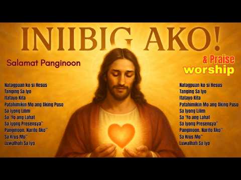Salamat, Panginoon 🙏 Morning Tagalog Worship Playlist 2025