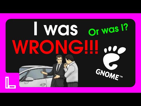 I WAS WRONG about Gnome!!! (or was I?)