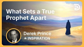 What Sets a True Prophet Apart | Derek Prince