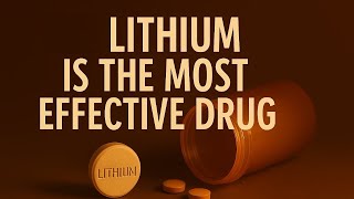 Lithium is the most effective drug