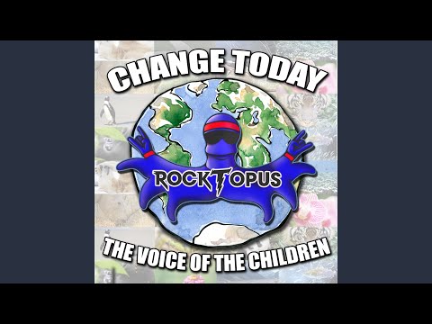 Change Today (The Voice of The Children)