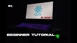 REACT BASICS : START YOUR FRONTEND DEVELOPMENT JOURNEY TODAY!