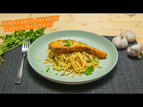 Pan Seared Salmon With Garlic Noodles | Quick and simple recipe