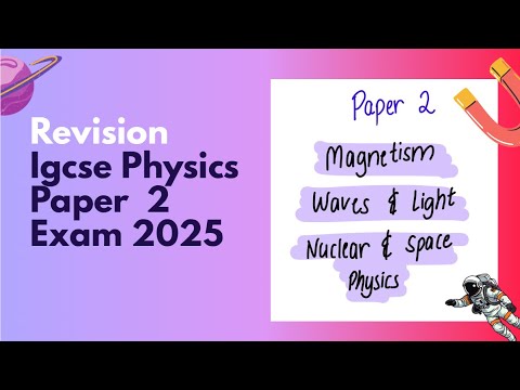 IGCSE Physics: Notes+ Paper 2 | Magnetism, Waves and Light, Nuclear and Space Physics