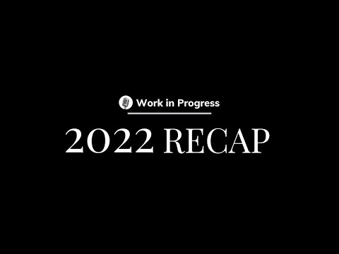 Tia Harmer: 2022 Recaps | Work in Progress #9