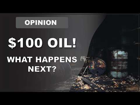 Oil Just Hit $100 and Markets Are Panicking—Here's What Happens Next?
