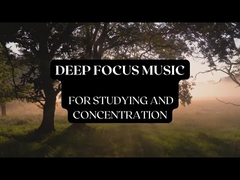 DEEP FOCUS MUSIC FOR STUDYING