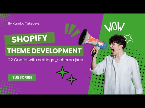 22 Config with settings_schema.json | Shopify Development for Beginners