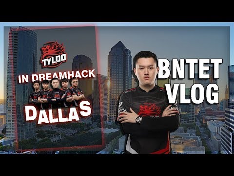 TYLOO TEAM DREAMHACK DALLAS 2019 VLOG ! BNTET