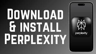 How to Download & Install Perplexity AI App in 2026