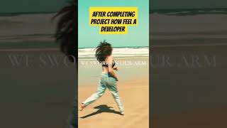 After Completing Project How Feel A Developer #shorts #new #viral #tech