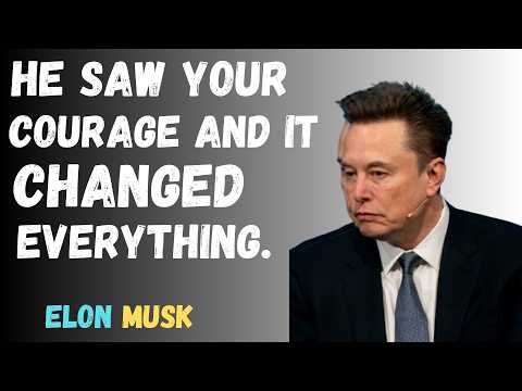 HE SAW YOUR COURAGE AND IT CHANGED EVERYTHING.