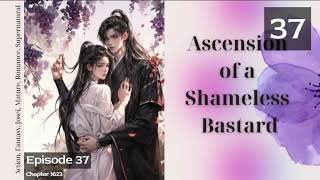 Ascension of a Shameless Bastard   Episode 37 Audio   Han Li's Wuxia Adventures Audiobook