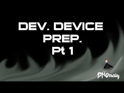 Development Devices Preparation - Part 1