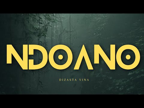 Dizasta Vina  -  Ndoano