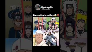 Is Ramen Guy a villain ? #anime #animeedit #naruto  #boruto #shikamaru #sasuke #madara #ramen
