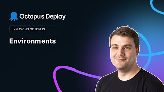 Environments in Octopus Deploy