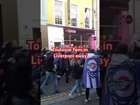 Toulouse fans in Liverpool