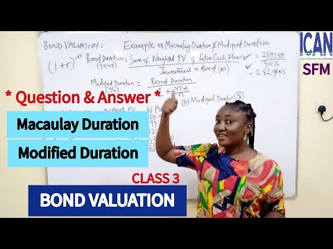Macaulay Duration & Modified Duration: BOND VALUATION QUESTIONS (ICAN SFM)