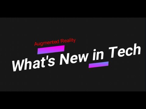 What's New in Tech: Augmented Reality