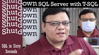 Shutdown SQL Server Via T-SQL - SQL in Sixty Seconds 163