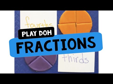 Use PlayDoh to introduce fractions