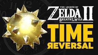 Time Reversal in Breath of the Wild 2 -  In Depth Analysis
