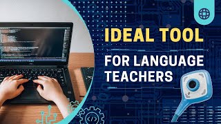 Top EdTech Tools 2023: Ideal for Language Teachers