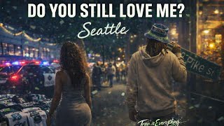 Trav..Is Everything – Do You Still Love Me Still (Seattle Super Bowl Weekend) [Official Music Video]