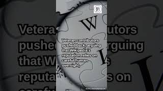 Wikipedia Halts AI Summaries After Editor Backlash