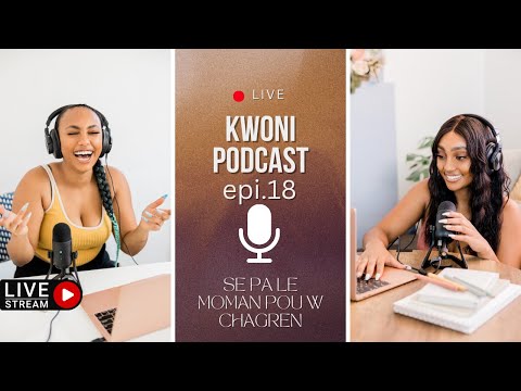 Se pa le moman pou w CHAGREN - KWONI (Konvèsasyon Wo Nivo) Epizòd 18